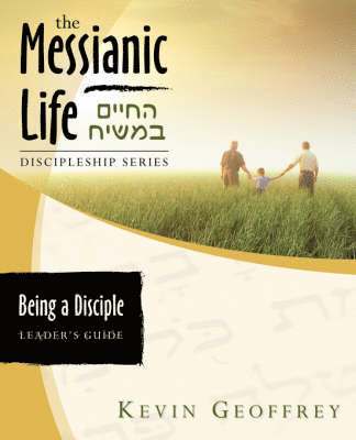 Kevin Geoffrey - Being a Disciple of Messiah, Häftad