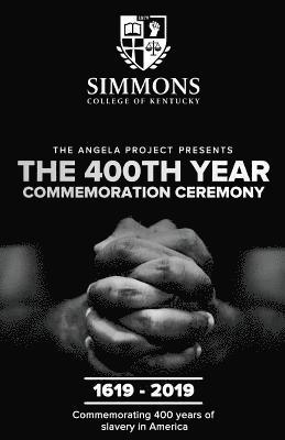 Cheri L. Mills - The Angela Project Presents The 400th Year Commemoration Ceremony: 1619-2019: Commemorating 400 Years of Institutionalized Slavery in Colonized Americ, Häftad. Tillgänglighet: Lägg i varukorg