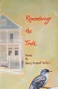 Janice Krasselt Tatter - Remembering the Truth, Häftad