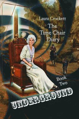Laura Crockett - Underground: The Time Chair Diary, Book Two, Häftad. Tillgänglighet: Lägg i varukorg