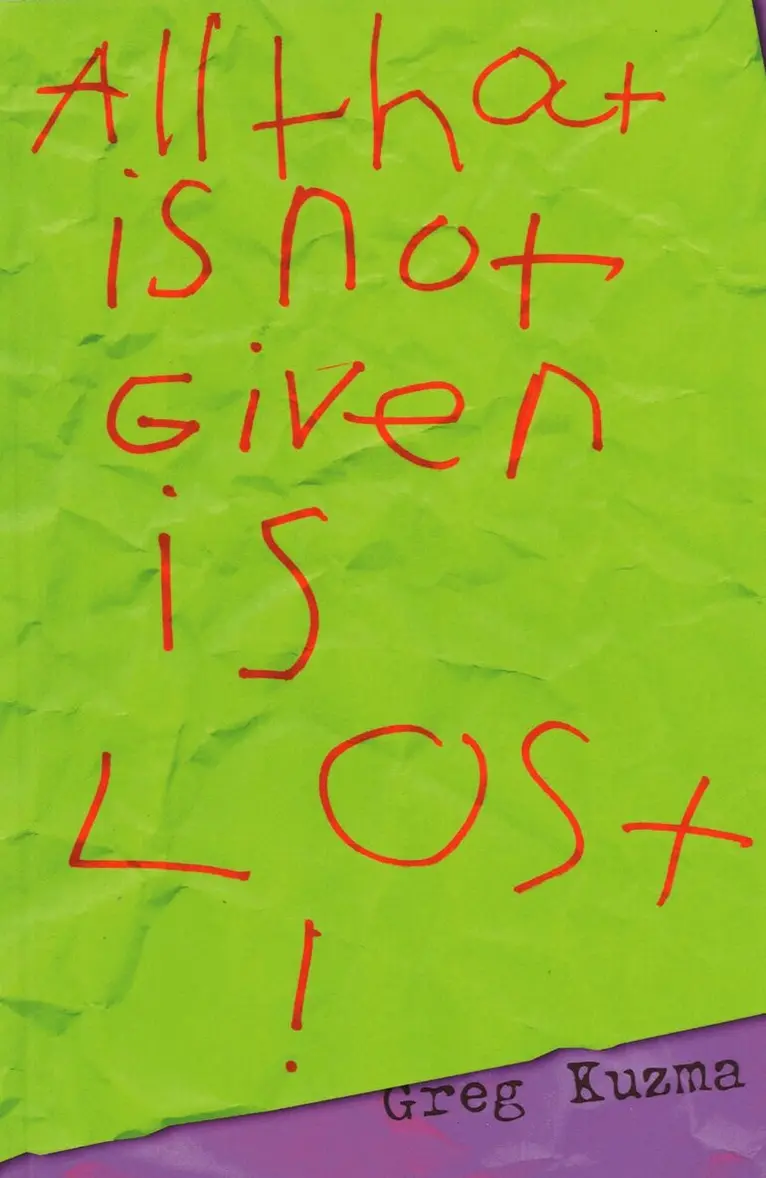 Greg Kuzma - All That Is not Given Is Lost, Häftad. Tillgänglighet: Lägg i varukorg