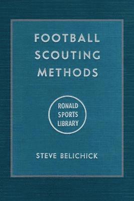 Steve Belichick - Football Scouting Methods, Häftad