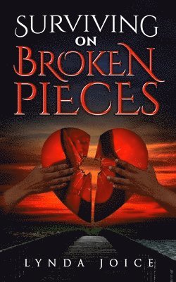 Lynda Joice - Surviving on Broken Pieces, Häftad