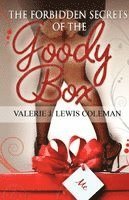The Forbidden Secrets of the Goody Box: Relationship Advice That Your Father Didn't Tell You and Your Mother Didn't Know