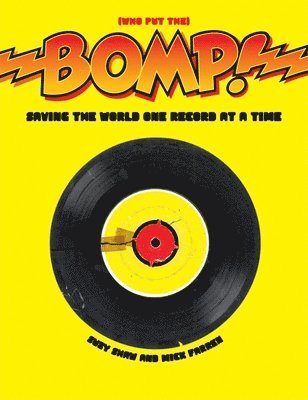 Suzy Shaw, Mick Farren - Bomp!: Saving the World One Record at a Time, Inbunden