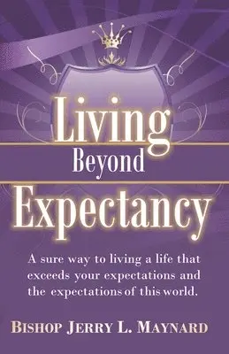 Jerry Maynard - Living Beyond Expectancy, Häftad. Tillgänglighet: Lägg i varukorg