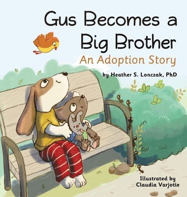 Heather Lonczak - Gus Becomes a Big Brother, Inbunden