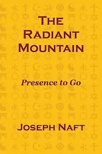 Joseph Naft - The Radiant Mountain: Presence to Go, Häftad. Tillgänglighet: Lägg i varukorg
