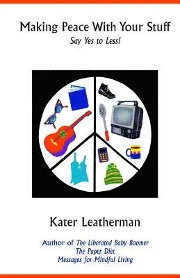 Kater Leatherman - Making Peace With Your Stuff: Say Yes to Less!, Häftad. Tillgänglighet: Lägg i varukorg