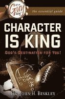 John Binkley - It's A Guy Thing: Character is King, God's Destination For You, Häftad
