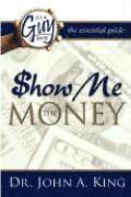 It's a Guy Thing: Show Me the Money