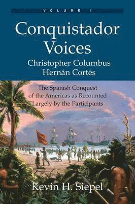 Kevin H Siepel - Conquistador Voices (vol I), Häftad