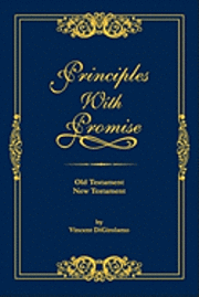 Vincent Digirolamo - Principles with Promise: Old Testament, New Testament, Häftad. Tillgänglighet: Lägg i varukorg