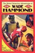 The Weird Detective Adventures of Wade Hammond