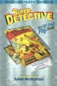 Super-Detective Flip Book: Two Complete Novels