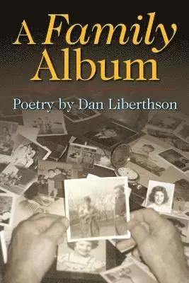 Dan Liberthson - A Family Album, Häftad. Tillgänglighet: Lägg i varukorg