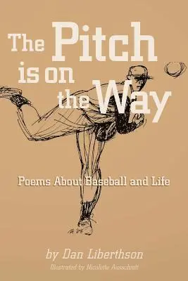 Daniel Liberthson - The Pitch is on the Way: Poems About Baseball and Life, Häftad. Tillgänglighet: Lägg i varukorg