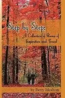 Betty Meabon - Step by Step: A Collection of Poems of Inspiration and Travel, Häftad. Tillgänglighet: Lägg i varukorg