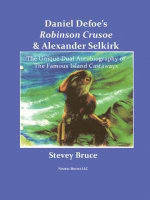 Stevey Bruce, Daniel Defoe, Stu Bruce - Daniel Defoe's Robinson Crusoe and Alexander Selkirk, Häftad