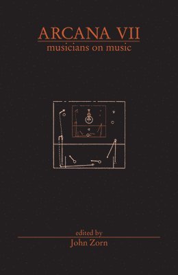 John Zorn - Arcana VII: Musicians on Music, Häftad. Tillgänglighet: Tillfälligt slut