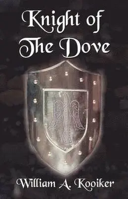William A Kooiker - Knight of The Dove, Häftad. Tillgänglighet: Tillfälligt slut