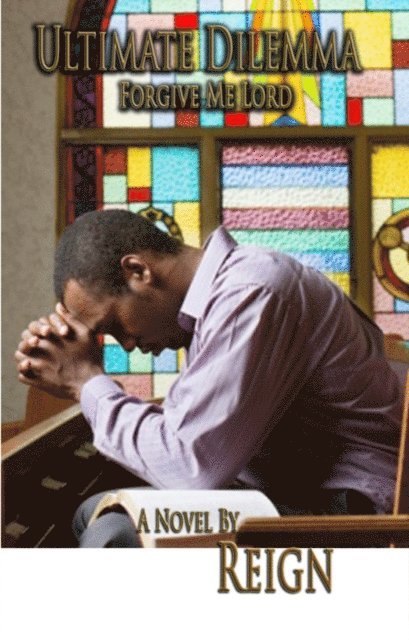 Reign - Ultimate Dilemma: Forgive Me Lord, E-bok