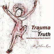 Rythea Lee - Trauma into Truth, Häftad. Tillgänglighet: Lägg i varukorg