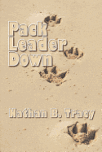 Nathan B. Tracy - Pack Leader Down, Häftad