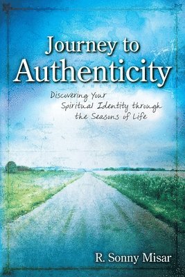 R. Sonny Misar - Journey To Authenticity, Häftad