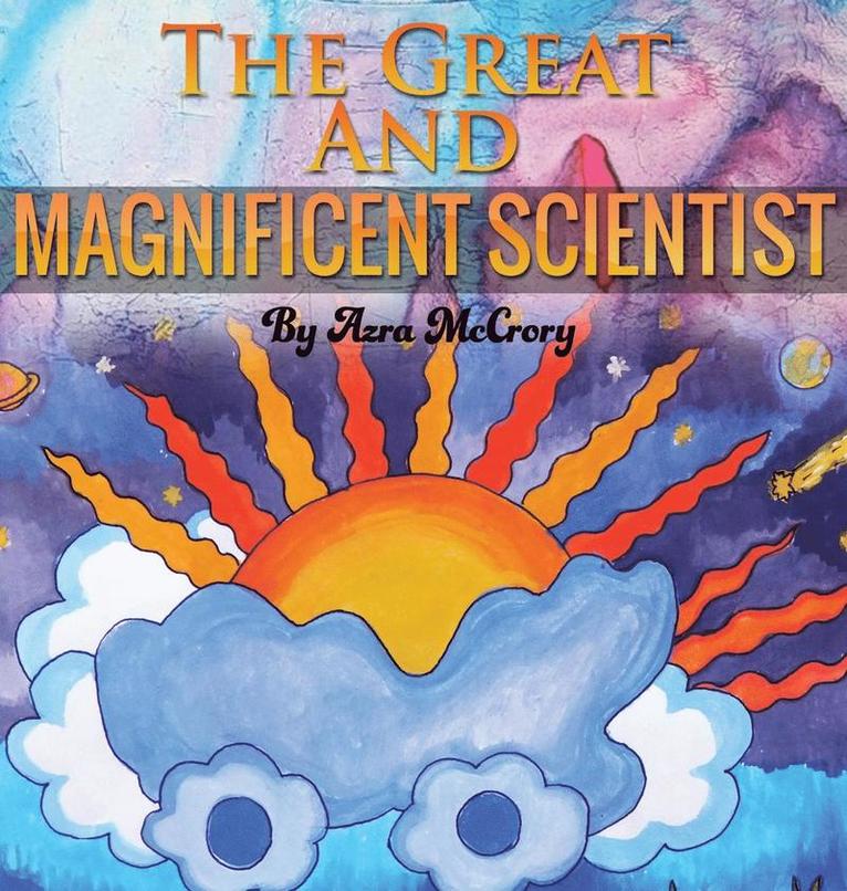 Azra McCrory - Great and Magnificent Scientist, Inbunden
