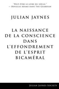 La Naissance de la Conscience dans L'Effondrement de L'Esprit Bicamral