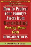 How to Protect Your Family's Assets from Devastating Nursing Home Costs: Medicaid Secrets (8th Edition)