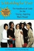 Is Modeling for You? The Handbook and Guide for the Young Aspiring African American Model (Revised Second Edition)