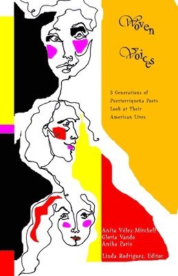 Anita Velez-Mitchell, Gloria Vando - Woven Voices: Three Generations of Puertorriqueña Poets Look at Their American Lives, Häftad