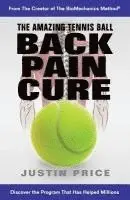 Justin Ma Price - The Amazing Tennis Ball Back Pain Cure, Häftad. Tillgänglighet: Lägg i varukorg