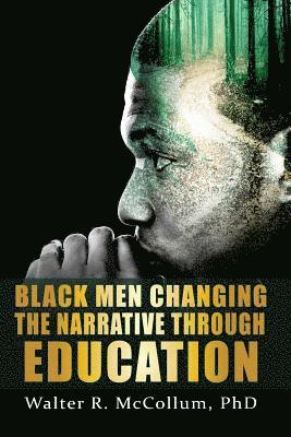Walter R. McCollum - Black Men Changing the Narrative Through Education, Häftad. Tillgänglighet: Lägg i varukorg