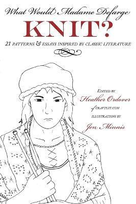 Heather Ordover - What Would Madame Defarge Knit?, Häftad
