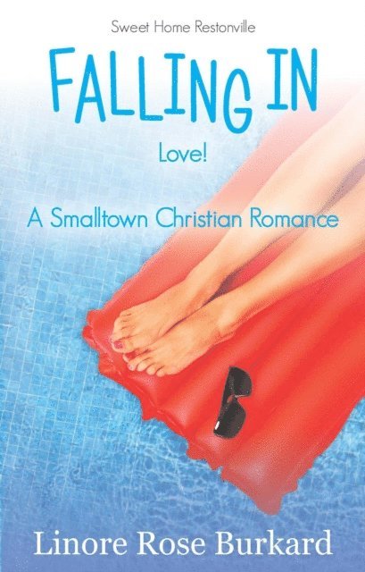 Linore Rose Burkard - Falling In Love!: A Smalltown Christian Romance, E-bok