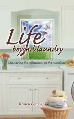 Kristen Cottingham - Life Beyond Laundry, Häftad