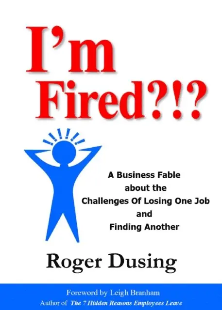 Roger Dusing - I'm Fired?!?: A Business Fable about the Challenges of Losing One Job and Finding Another, E-bok. Tillgänglighet: Lägg i varukorg