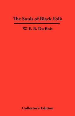 W. E. B. Du Bois - Souls of Black Folk, Inbunden