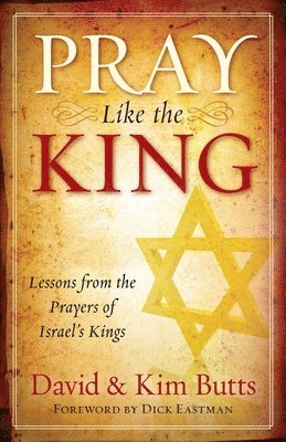 David Butts, Kim Butts - Pray Like the King, Häftad