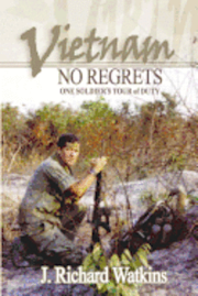 Vietnam: No Regrets: One Soldier's Tour of Duty