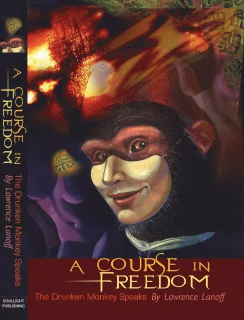 Lawrence Lanoff - Course In Freedom: The Drunken Monkey Speaks, E-bok. Tillgänglighet: Lägg i varukorg