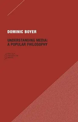 Dominic Boyer - Understanding Media, Häftad. Tillgänglighet: Tillfälligt slut