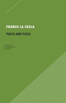 Franco La Cecla - Pasta and Pizza, Häftad. Tillgänglighet: Tillfälligt slut