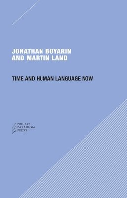 Jonathan Boyarin, Martin Land - Time and Human Language Now, Häftad. Tillgänglighet: Lägg i varukorg