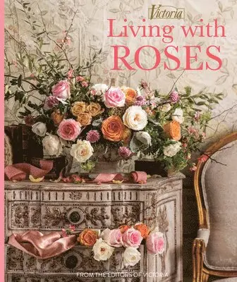 Melissa Lester - Living with Roses, Inbunden. Tillgänglighet: Lägg i varukorg