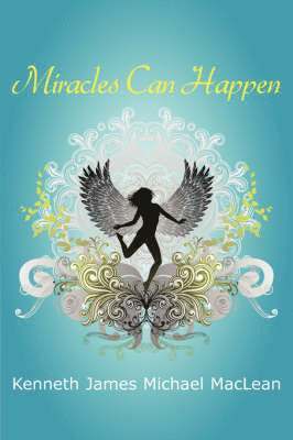 Kenneth James MacLean - Miracles Can Happen, Häftad