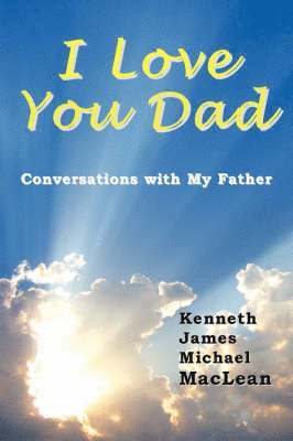 Kenneth James MacLean - I Love You Dad, Häftad